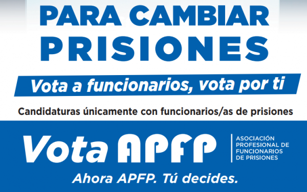 Para cambiar Prisiones… Vota APFP